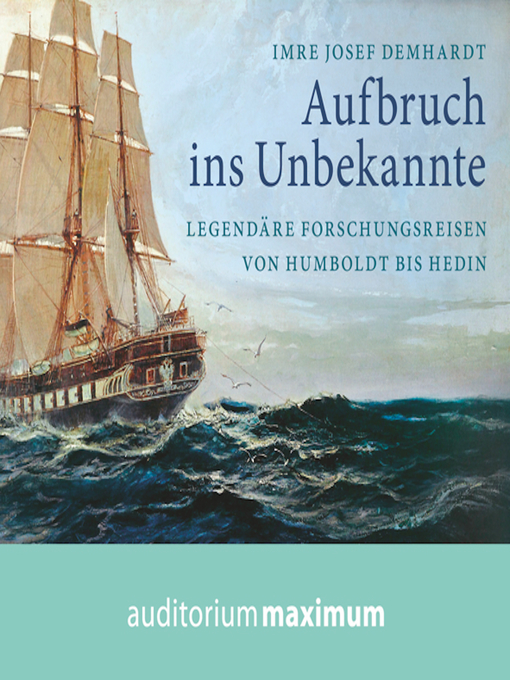 Title details for Aufbruch ins Unbekannte (Ungekürzt) by Imre Josef Demhardt - Available